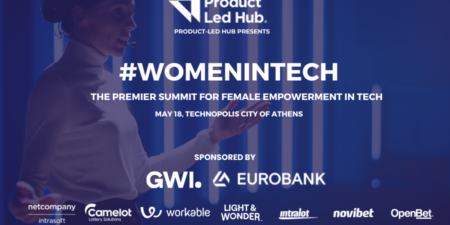 Έρχεται στις 18 Μαΐου το #1 In-Person Women In Tech Summit by Product Led Growth Hub