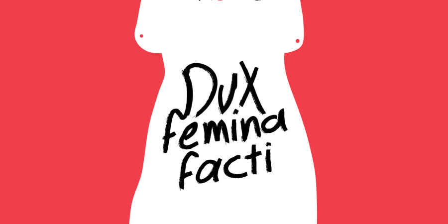 Dux femina facti (Η γυναίκα ηγείται των γεγονότων)