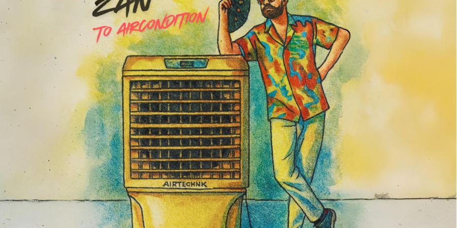 Ο ZAN κερνάει aircondition μετά μουσικής